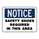Notice Safety Shoes Required In This Area